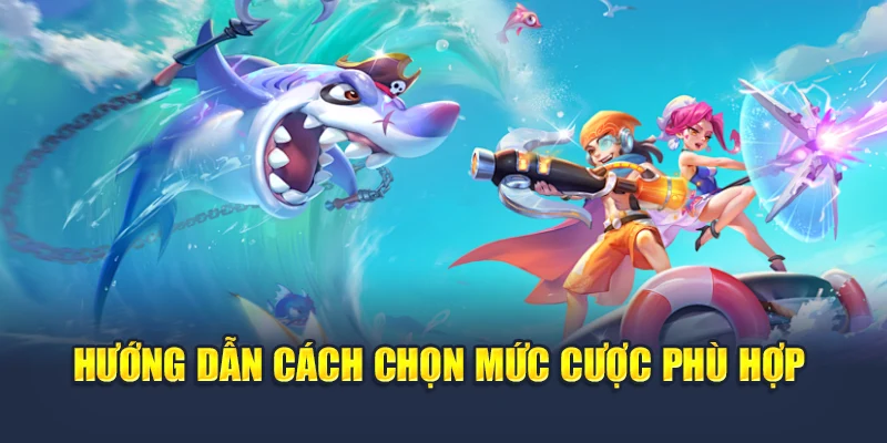 Bbin Bắn Cá Săn Cá Đổi Thưởng Đậm Chất Cá Cược Tại 78WIN 6 Hướng dẫn cách chọn mức cược phù hợp