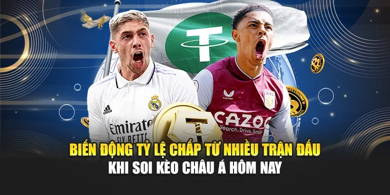 Kèo Châu Á Hôm Nay Cập Nhật Chính Xác Để Soi Kèo Hiệu Quả 5 Biến động tỷ lệ chấp từ nhiều trận đấu khi soi kèo châu Á hôm nay